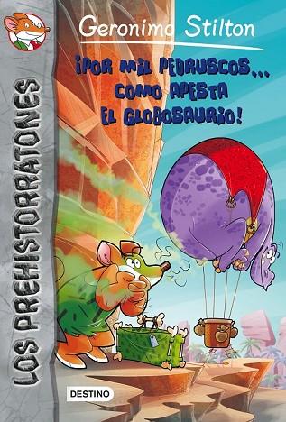 POR MIL PEDRUSCOS... CÓMO APESTA EL GLOBOSAURIO (PREHISTORRATONES 13) | 9788408154327 | STILTON, GERONIMO | Llibreria Drac - Llibreria d'Olot | Comprar llibres en català i castellà online