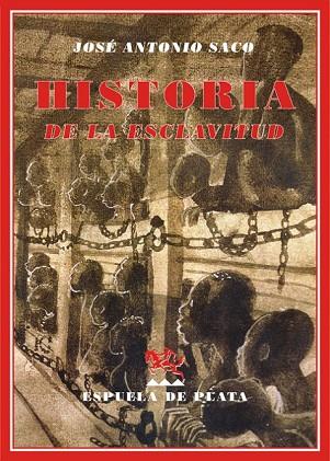 HISTORIA DE LA ESCLAVITUD | 9788496956377 | SACO, JOSE ANTONIO | Llibreria Drac - Librería de Olot | Comprar libros en catalán y castellano online