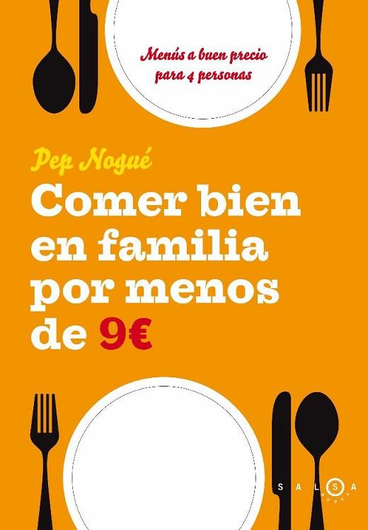 COMER BIEN EN FAMILIA POR MENOS 9 EUROS | 9788496599482 | NOGUE, PEP | Llibreria Drac - Librería de Olot | Comprar libros en catalán y castellano online