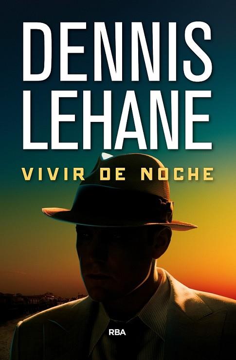 VIVIR DE NOCHE | 9788490567432 | LEHANE , DENNIS | Llibreria Drac - Librería de Olot | Comprar libros en catalán y castellano online