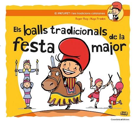 BALLS TRADICIONALS DE LA FESTA MAJOR, ELS (PATUFET I LES TRADICIONS CATALANES) | 9788490347317 | ROIG, ROGER | Llibreria Drac - Librería de Olot | Comprar libros en catalán y castellano online