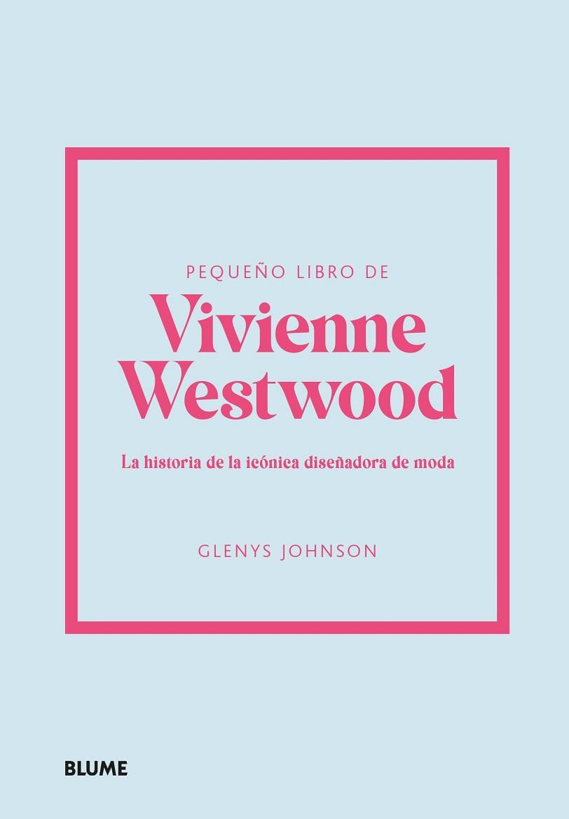 PEQUEÑO LIBRO DE VIVIENNE WESTWOOD | 9788410048515 | JOHNSON, GLENYS | Llibreria Drac - Llibreria d'Olot | Comprar llibres en català i castellà online