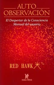 AUTO OBSERVACIÓN. EL DESPERTAR DE LA CONSCIENCIA | 9780984043057 | HAWK, RED | Llibreria Drac - Librería de Olot | Comprar libros en catalán y castellano online