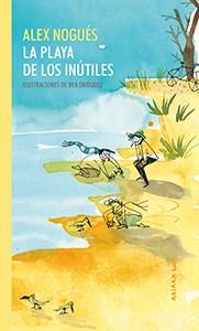 PLAYA DE LOS INÚTILES, LA | 9788417440329 | NOGUÉS, ALEX | Llibreria Drac - Librería de Olot | Comprar libros en catalán y castellano online