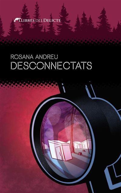 DESCONNECTATS | 9788419415370 | ANDREU, ROSANA | Llibreria Drac - Llibreria d'Olot | Comprar llibres en català i castellà online