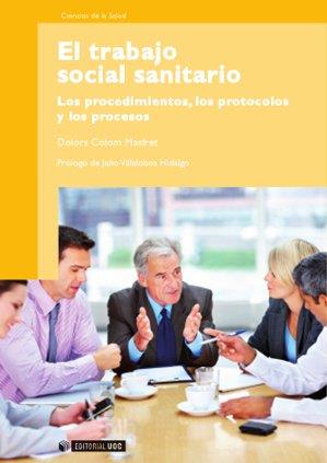 TRABAJO SOCIAL SANITARIO, EL. PROCEDIMIENTOS PROTOCOLOS Y PR | 9788497884525 | COLOM, DOLORS | Llibreria Drac - Librería de Olot | Comprar libros en catalán y castellano online