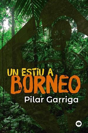 UN ESTIU A BORNEO (ANTAVIANA) | 9788448952990 | GARRIGA, PILAR | Llibreria Drac - Llibreria d'Olot | Comprar llibres en català i castellà online