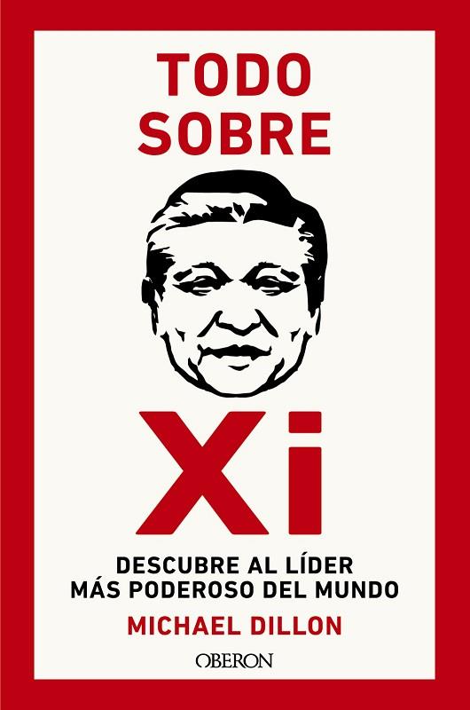 TODO SOBRE XI. DESCUBRE AL LÍDER MÁS PODEROSO DEL MUNDO | 9788441549678 | DILLON, MICHAEL | Llibreria Drac - Llibreria d'Olot | Comprar llibres en català i castellà online