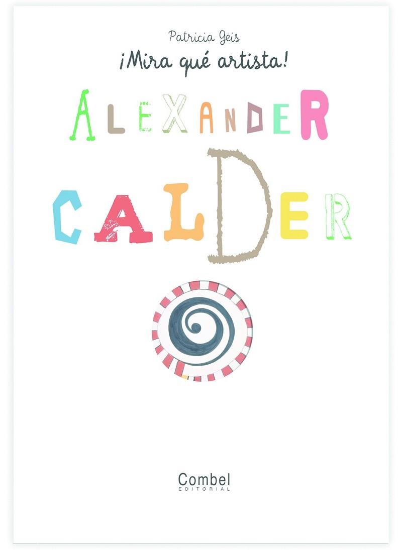 ALEXANDER CALDER | 9788498253757 | GEIS, PATRICIA | Llibreria Drac - Llibreria d'Olot | Comprar llibres en català i castellà online