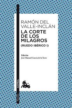 CORTE DE LOS MILAGROS, LA (RUEDO IBÉRICO I) | 9788467047325 | DEL VALLE-INCLÁN, RAMÓN | Llibreria Drac - Librería de Olot | Comprar libros en catalán y castellano online