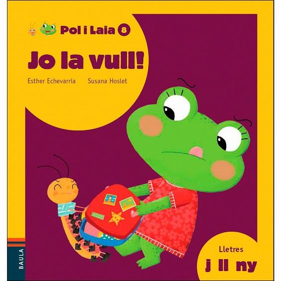 JO LA VULL (POL I LAIA 8) | 9788447935857 | ECHEVARRÍA, ESTHER | Llibreria Drac - Llibreria d'Olot | Comprar llibres en català i castellà online
