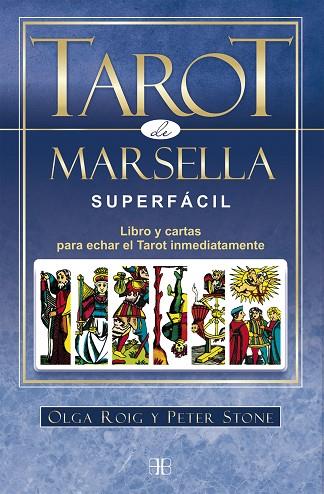 TAROT DE MARSELLA SUPERFÁCIL  | 9788415292807 | ROIG RIBAS, OLGA; STONE, PETER | Llibreria Drac - Llibreria d'Olot | Comprar llibres en català i castellà online