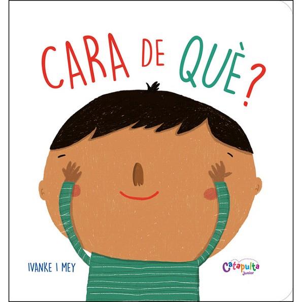 CARA DE QUÈ? (CATALÀ) | 9789876378017 | CLERICI, IVANKE; MEY | Llibreria Drac - Librería de Olot | Comprar libros en catalán y castellano online