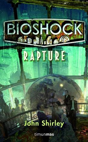 BIOSHOCK RAPTURE | 9788448004972 | SHIRLEY, JOHN | Llibreria Drac - Librería de Olot | Comprar libros en catalán y castellano online