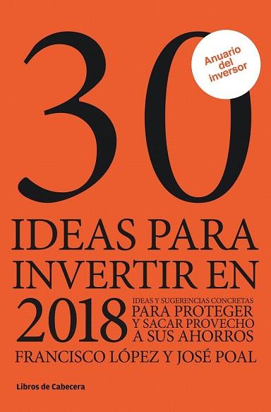 30 IDEAS PARA INVERTIR EN 2018 | 9788494810657 | LÓPEZ, FRANCISCO;POAL, JOSÉ | Llibreria Drac - Librería de Olot | Comprar libros en catalán y castellano online