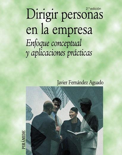 DIRIGIR PERSONAS EN LA EMPRESA | 9788436821598 | FERNÁNDEZ AGUADO, JAVIER | Llibreria Drac - Llibreria d'Olot | Comprar llibres en català i castellà online