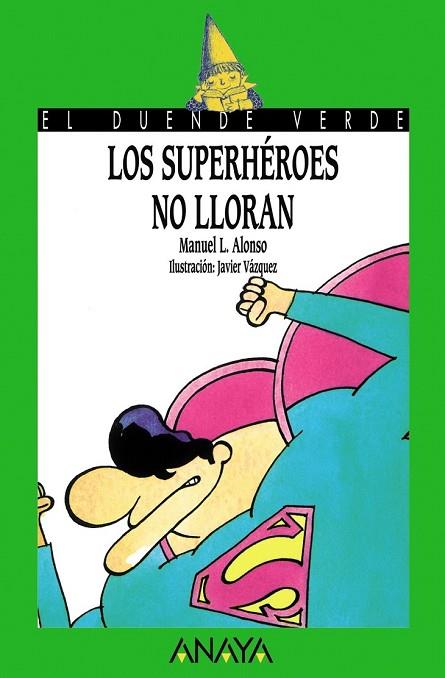 SUPERHEROES NO LLORAN | 9788420769769 | ALONSO, MANUEL L. | Llibreria Drac - Librería de Olot | Comprar libros en catalán y castellano online