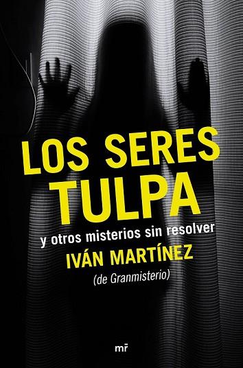 SERES TULPA Y OTROS MISTERIOS SIN RESOLVER, LOS | 9788427042612 | MARTÍNEZ, IVÁN | Llibreria Drac - Librería de Olot | Comprar libros en catalán y castellano online