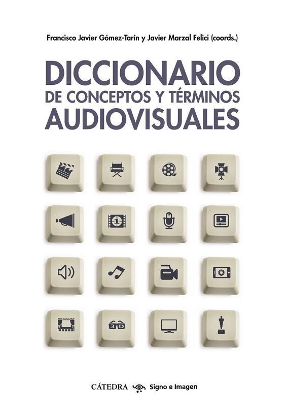 DICCIONARIO DE CONCEPTOS Y TÉRMINOS AUDIOVISUALES | 9788437633862 | GÓMEZ-TARÍN, FRANCISCO JAVIER ; MARZAL, JOSÉ JAVIER | Llibreria Drac - Librería de Olot | Comprar libros en catalán y castellano online