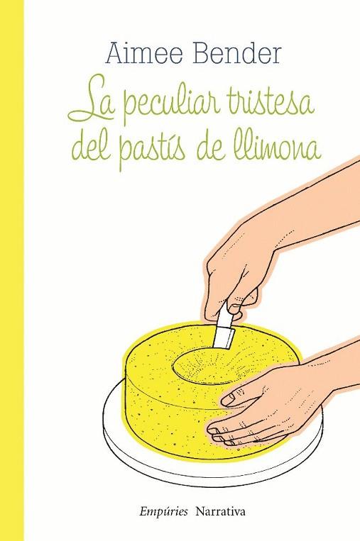 PECULIAR TRISTESA DEL PASTIS DE LLIMONA, LA | 9788497877336 | BENDER, AIMEE | Llibreria Drac - Llibreria d'Olot | Comprar llibres en català i castellà online