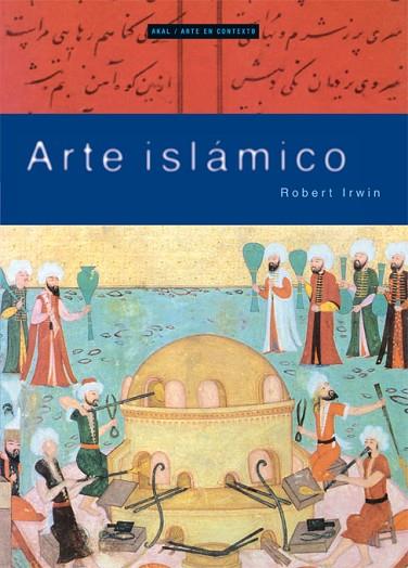 ARTE ISLAMICO | 9788446025245 | IRWIN, ROBERT | Llibreria Drac - Llibreria d'Olot | Comprar llibres en català i castellà online