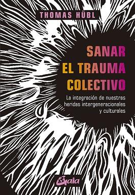 SANAR EL TRAUMA COLECTIVO | 9788484459590 | HÜBL, THOMAS | Llibreria Drac - Librería de Olot | Comprar libros en catalán y castellano online