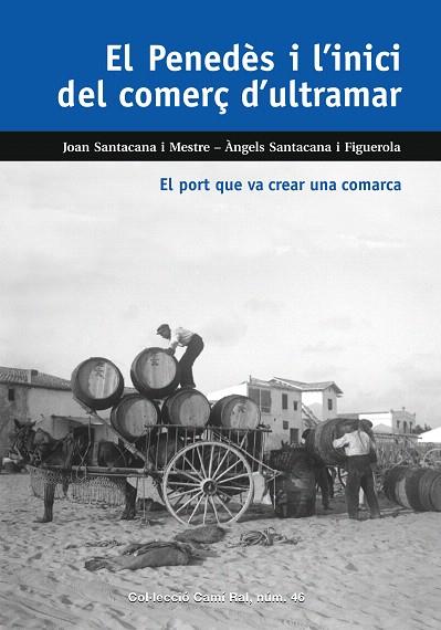 PENEDES I L'INICI DEL COMERÇ A ULTRAMAR, EL | 9788423208937 | SANTACANA, JOAN | Llibreria Drac - Llibreria d'Olot | Comprar llibres en català i castellà online