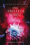 UNA TRISTEZA FEROZ Y CRUEL (EL REINO EN LLAMAS 3) | 9788417036027 | CLUESS,JESSICA | Llibreria Drac - Llibreria d'Olot | Comprar llibres en català i castellà online