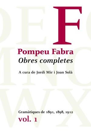 OBRES COMPLETES VOL. I -POMPEU FABRA- GRAMATIQUES 1891-98-19 | 9788484377962 | FABRA, POMPEU | Llibreria Drac - Llibreria d'Olot | Comprar llibres en català i castellà online