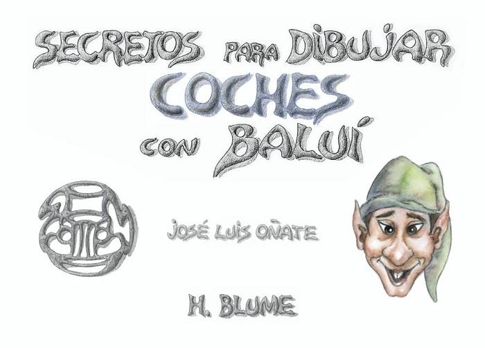 SECRETOS PARA DIBUJAR COCHES CON BALUI | 9788489840065 | OÑATE, JOSE LUIS | Llibreria Drac - Llibreria d'Olot | Comprar llibres en català i castellà online