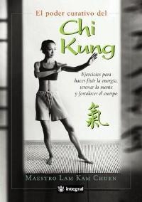 PODER CURATIVO DEL CHI KUNG, EL | 9788478713066 | CHUEN, LAM KAM | Llibreria Drac - Llibreria d'Olot | Comprar llibres en català i castellà online