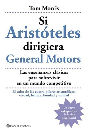 SI ARISTOTELES DIRIGIERA GENERAL MOTORS | 9788408059462 | MORRIS. TOM | Llibreria Drac - Llibreria d'Olot | Comprar llibres en català i castellà online