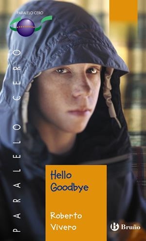 HELLO GOODBYE | 9788421694558 | VIVERO, ROBERTO | Llibreria Drac - Llibreria d'Olot | Comprar llibres en català i castellà online