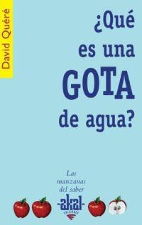 QUE ES UNA GOTA DE AGUA? | 9788446021285 | QUERE, DAVID | Llibreria Drac - Llibreria d'Olot | Comprar llibres en català i castellà online