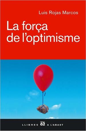 FORÇA DE L'OPTIMISME, LA | 9788429757026 | ROJAS MARCOS, LUIS | Llibreria Drac - Librería de Olot | Comprar libros en catalán y castellano online