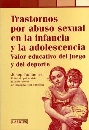 TRASTORNOS POR ABUSO SEXUAL EN LA INFANCIA Y ADOLESCENCIA | 9788475844107 | TOMAS, JOSEP | Llibreria Drac - Llibreria d'Olot | Comprar llibres en català i castellà online