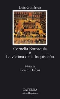 CORNELIA BORORQUIA O LA VÍCTIMA DE LA INQUISICIÓN | 9788437622521 | GUTIÉRREZ, LUIS | Llibreria Drac - Llibreria d'Olot | Comprar llibres en català i castellà online