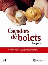 CAÇADORS DE BOLETS. LA GUIA | 9788478714056 | AA.VV. | Llibreria Drac - Llibreria d'Olot | Comprar llibres en català i castellà online