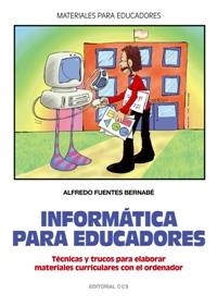 INFORMATICA PARA EDUCADORES | 9788483166376 | FUENTES, ALFREDO | Llibreria Drac - Llibreria d'Olot | Comprar llibres en català i castellà online