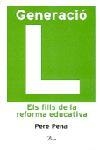 GENERACIO L -ELS FILLS DE LA REFORMA EDUCATIVA- | 9788484377573 | PENA, PERE | Llibreria Drac - Llibreria d'Olot | Comprar llibres en català i castellà online