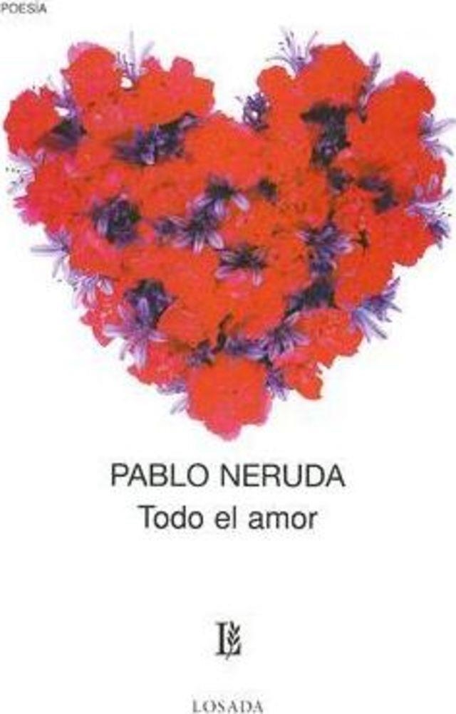 TODO EL AMOR | 9789500306089 | NERUDA, PABLO | Llibreria Drac - Llibreria d'Olot | Comprar llibres en català i castellà online