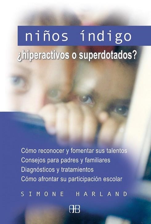 NIÑOS INDIGO HIPERACTIVOS O SUPERDOTADOS? | 9788496111158 | HARLAND, SIMONE | Llibreria Drac - Llibreria d'Olot | Comprar llibres en català i castellà online