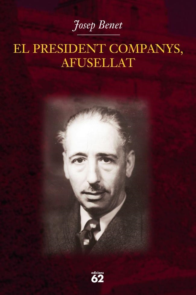 PRESIDENT COMPANYS AFUSELLAT, EL | 9788429757378 | BENET, JOSEP | Llibreria Drac - Librería de Olot | Comprar libros en catalán y castellano online