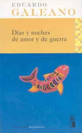 DIAS Y NOCHES DE AMOR Y DE GUERRA | 9788432312069 | GALEANO, E. | Llibreria Drac - Llibreria d'Olot | Comprar llibres en català i castellà online