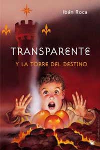 TRANSPARENTER Y LA TORRE DEL DESTINO | 9788478714346 | ROCA,IBAN | Llibreria Drac - Librería de Olot | Comprar libros en catalán y castellano online