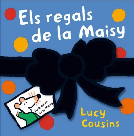 REGALS DE LA MAISY, ELS | 9788484882206 | COUSINS, LUCY | Llibreria Drac - Llibreria d'Olot | Comprar llibres en català i castellà online