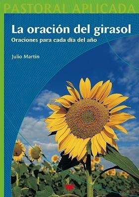 ORACION DEL GIRASOL.  ORACIONES PARA CADA DIA DEL AÑO | 9788428819565 | MARTIN, JULIO | Llibreria Drac - Llibreria d'Olot | Comprar llibres en català i castellà online