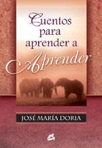 CUENTOS PARA APRENDER A APRENDER | 9788484451013 | DORIA, JOSE MARIA | Llibreria Drac - Llibreria d'Olot | Comprar llibres en català i castellà online