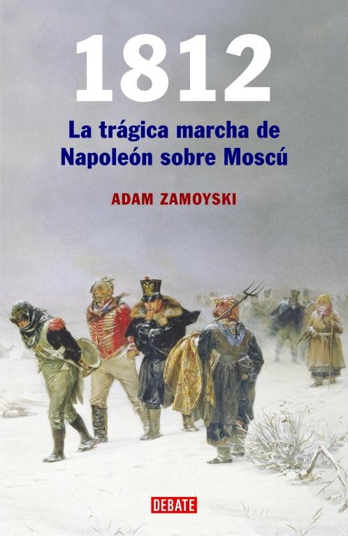 1812 : TRAGICA MARCHA DE NAPOLEON SOBRE MOSCU | 9788483066409 | ZAMOYSKI, ADAM | Llibreria Drac - Llibreria d'Olot | Comprar llibres en català i castellà online