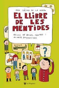 LLIBRE DE LES MENTIDES, EL | 9788478714889 | SAINZ DE LA MAZA, ARO | Llibreria Drac - Llibreria d'Olot | Comprar llibres en català i castellà online